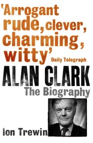 Alan Clark: The Biography