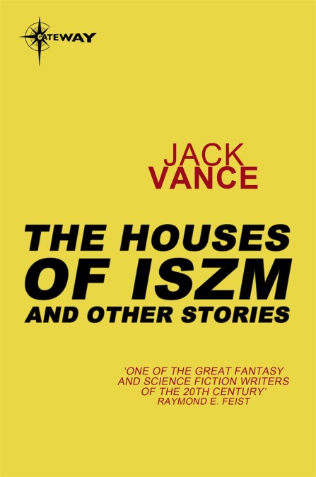The Houses of Iszm and Other Stories