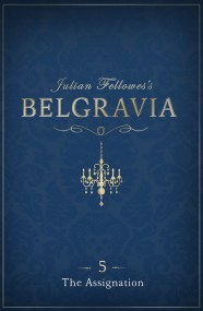 Julian Fellowes’s Belgravia Episode 5: The Assignation