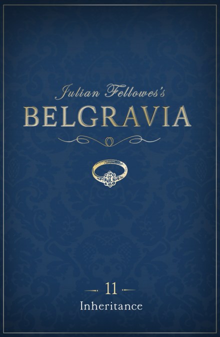 Julian Fellowes’s Belgravia Episode 11: Inheritance