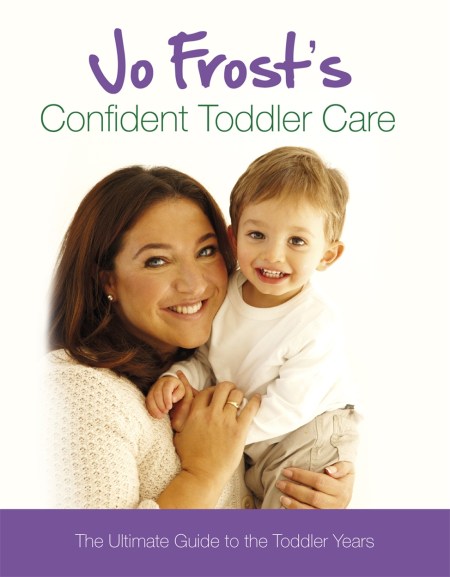 Jo Frost’s Confident Toddler Care