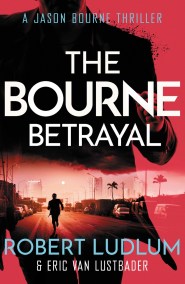 Robert Ludlum’s The Bourne Betrayal