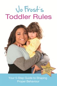 Jo Frost’s Toddler Rules