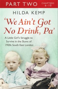 ‘We Ain’t Got No Drink, Pa’: Part 2