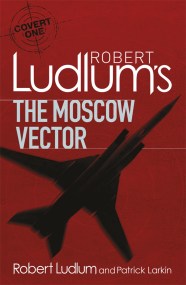 Robert Ludlum’s The Moscow Vector