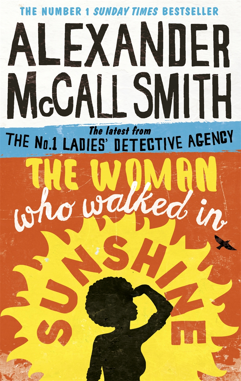 The Woman Who Walked in Sunshine by Alexander McCall Smith