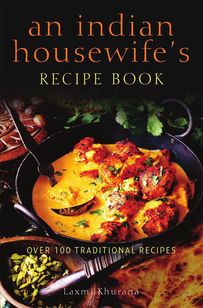 An Indian Housewife S Recipe Book By Laxmi Khurana Hachette Uk