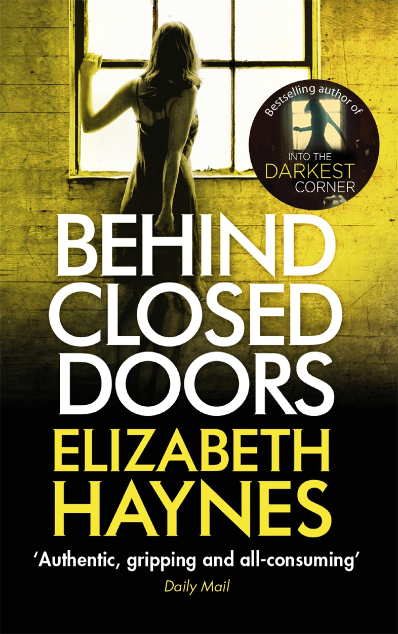 Behind Closed Doors by Elizabeth Haynes Hachette UK