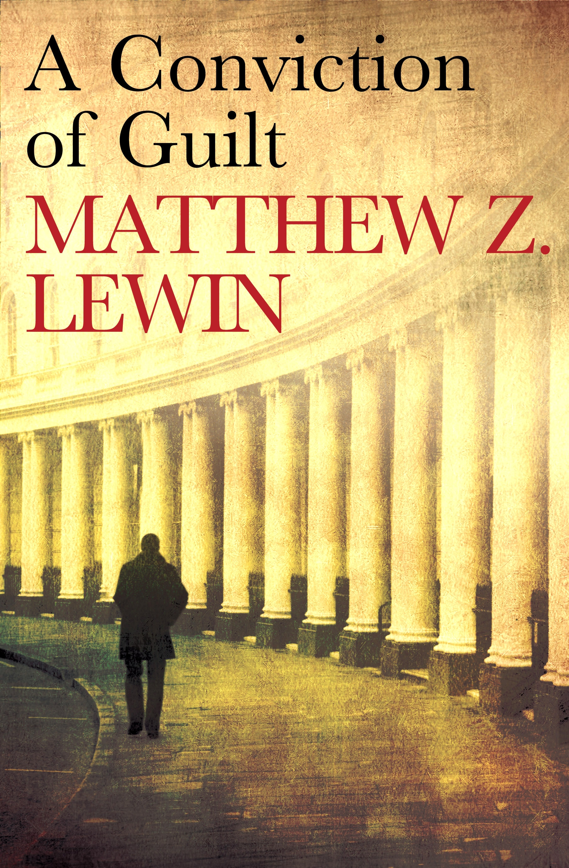 a-conviction-of-guilt-by-matthew-z-lewin-hachette-uk