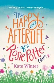 The Happy Ever Afterlife of Rosie Potter (RIP)