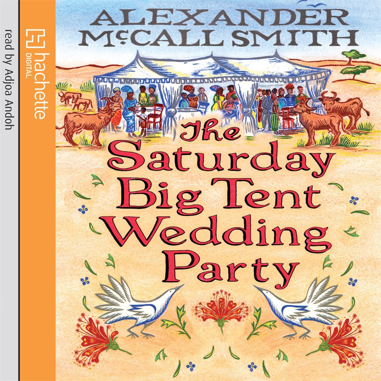 The Saturday Big Tent Wedding Party by Alexander McCall Smith