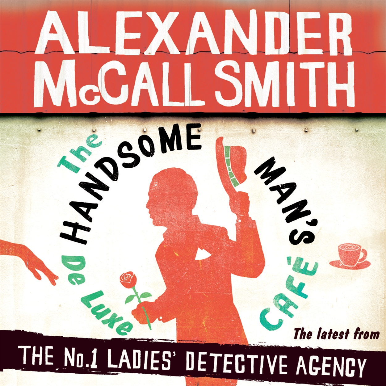 The Handsome Man s De Luxe Caf by Alexander McCall Smith