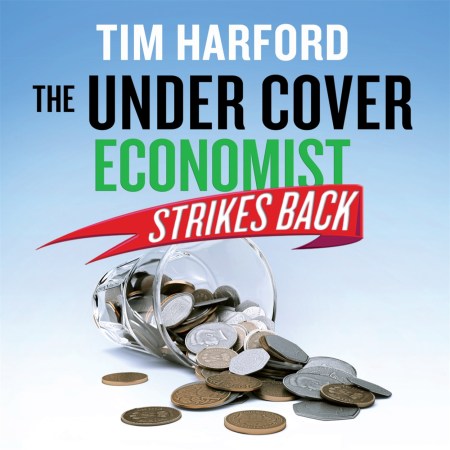 The Undercover Economist Strikes Back