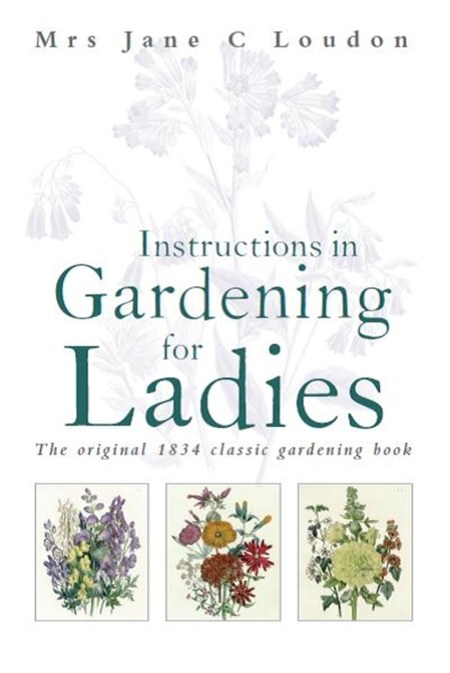 Instructions in Gardening for Ladies