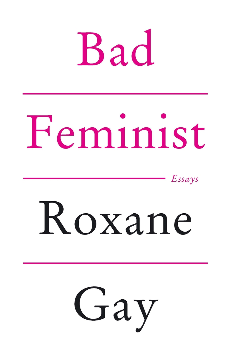 roxane gay bad feminist essay excerpt