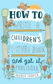 How to Write a Children's Picture Book and Get it Published, 2nd Edition