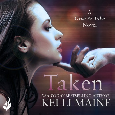 Taken: A Give & Take Novel (Book 1)