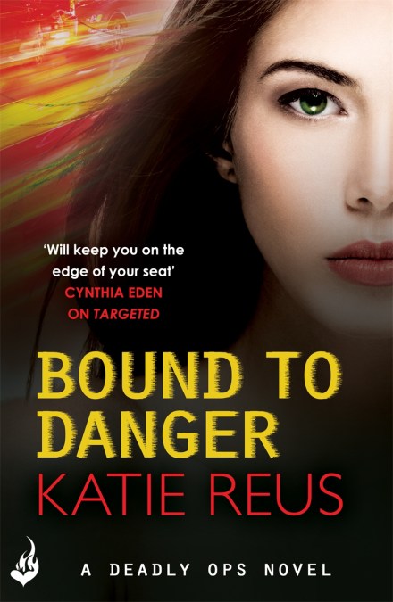 Bound to Danger: Deadly Ops Book 2 (A series of thrilling, edge-of-your-seat suspense)