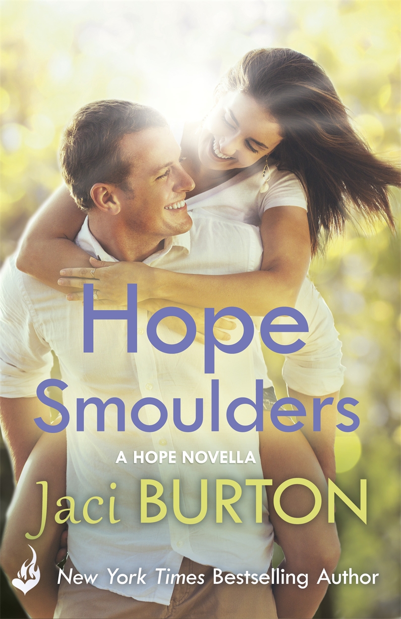 Hope Smoulders A Hope Novella 0.5 by Jaci Burton Hachette UK