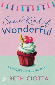 Some Kind of Wonderful: A Cupcake Lovers Novella 3.5 (A feel-good series of love, friendship and cake)