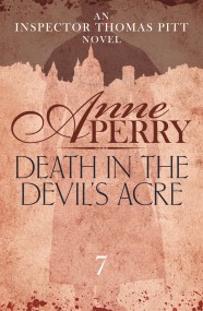 Death in the Devil's Acre (Thomas Pitt Mystery, Book 7)