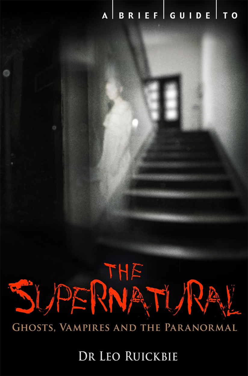 A Brief Guide to the Supernatural by Leo Ruickbie | Hachette UK