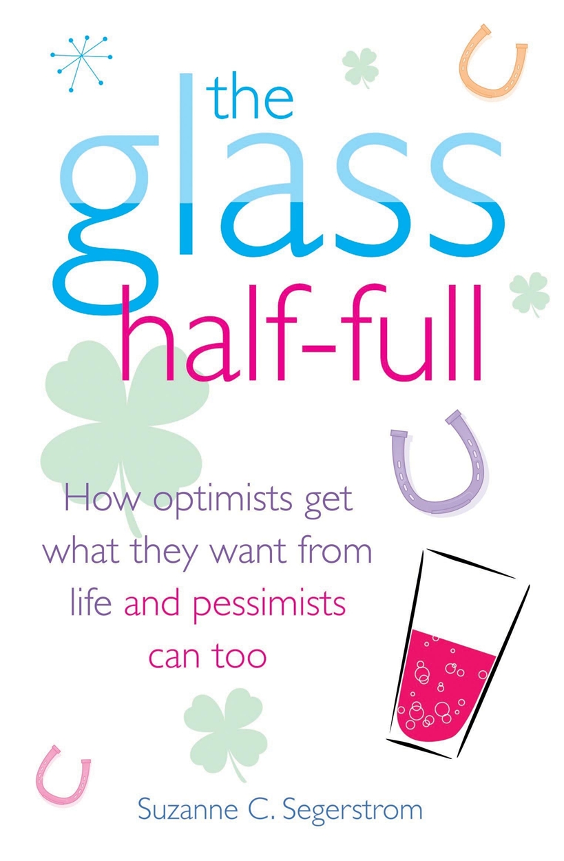 The Glass Half Full By Suzanne C Segerstrom Hachette Uk