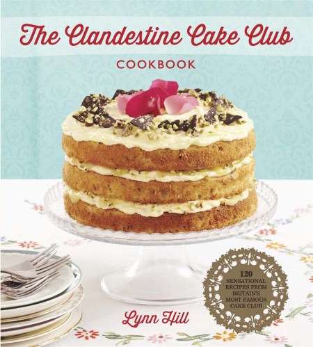 The Clandestine Cake Club Cookbook