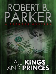 Pale Kings and Princes (A Spenser Mystery)