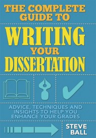 The Complete Guide To Writing Your Dissertation