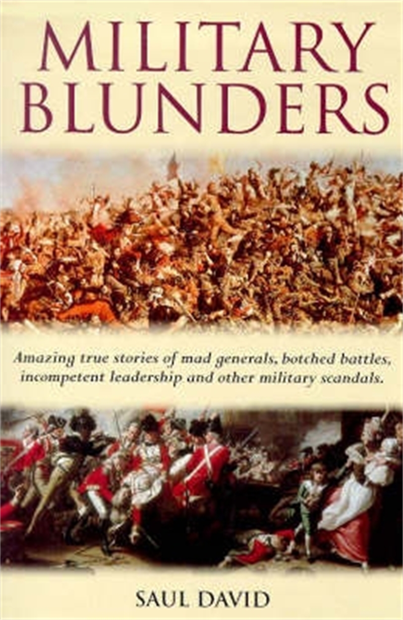 Military Blunders By Saul David | Hachette Uk