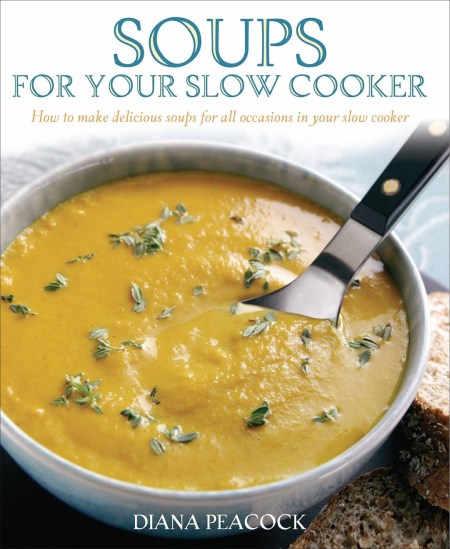 Soups For Your Slow Cooker