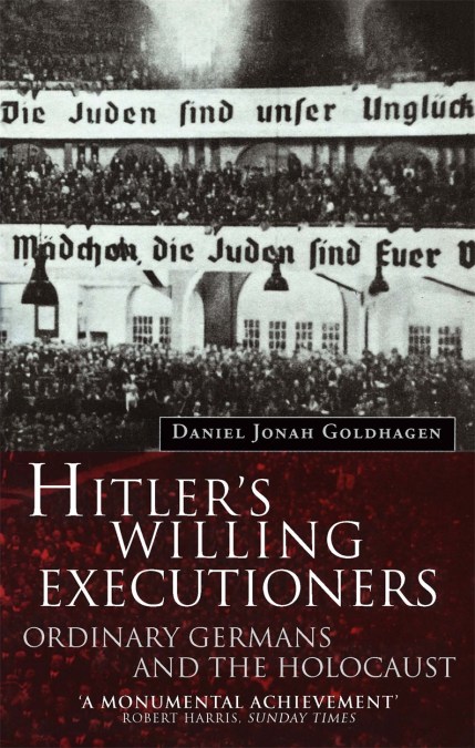 Hitler’s Willing Executioners