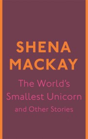 The World's Smallest Unicorn and Other Stories