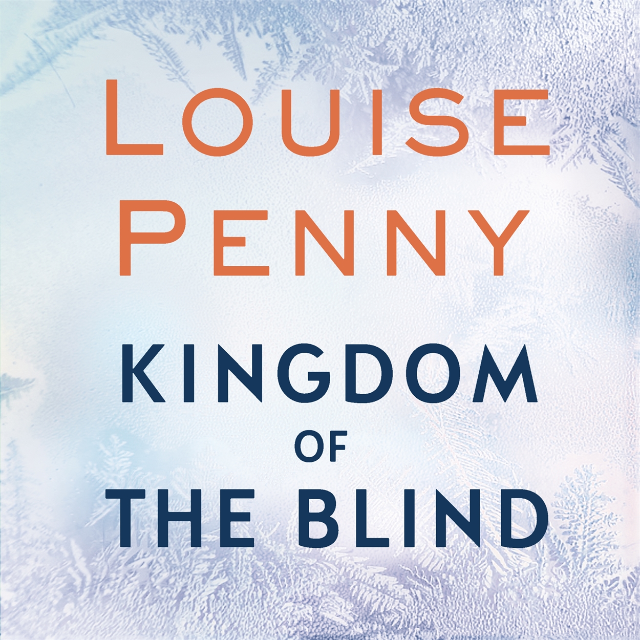 Kingdom of the Blind by Louise Penny