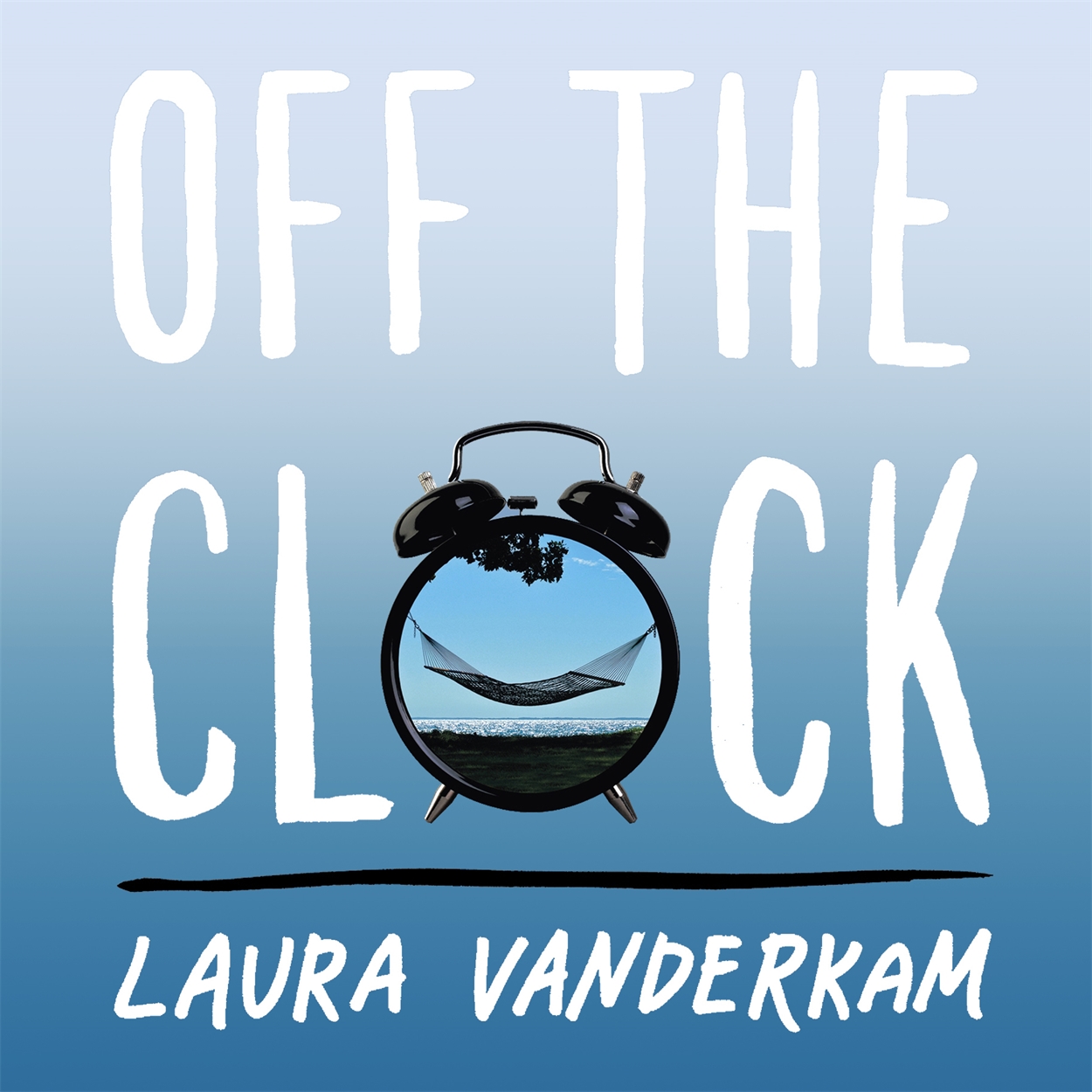 off-the-clock-by-laura-vanderkam-hachette-uk