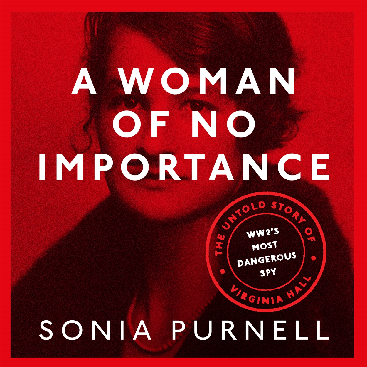 a woman of no importance by sonia purnell summary