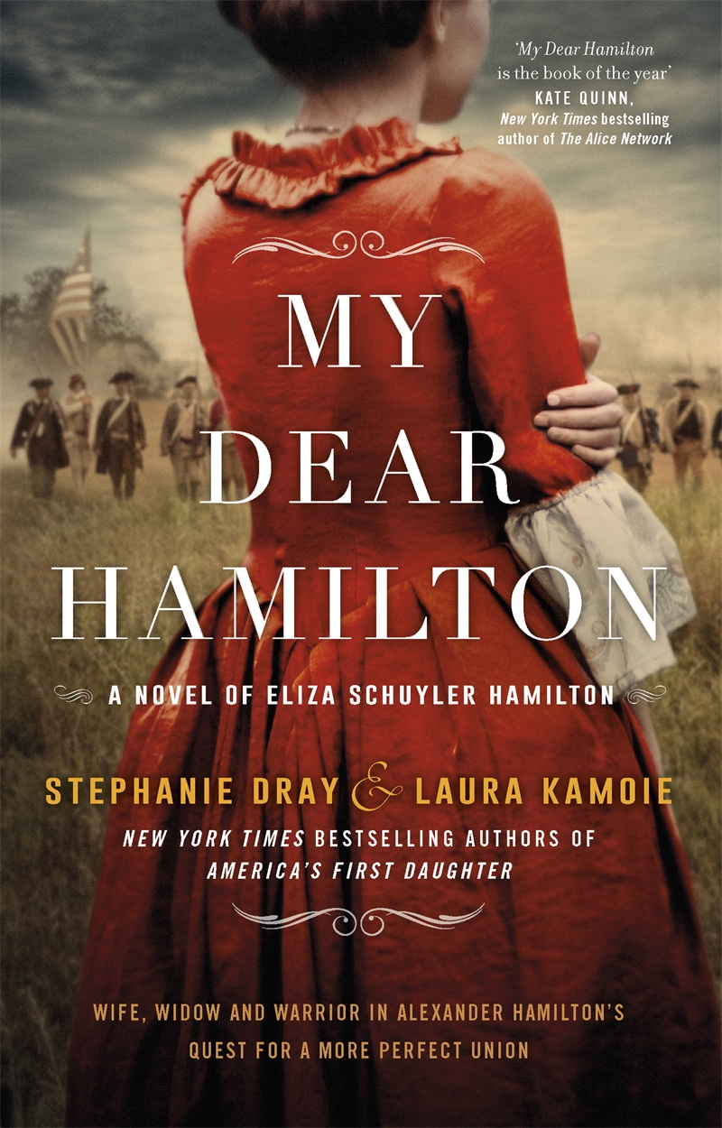 My Dear Hamilton by Stephanie Dray Hachette UK