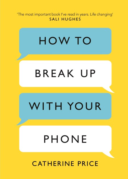 How to Break Up With Your Phone