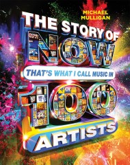 The Story of NOW That’s What I Call Music in 100 Artists