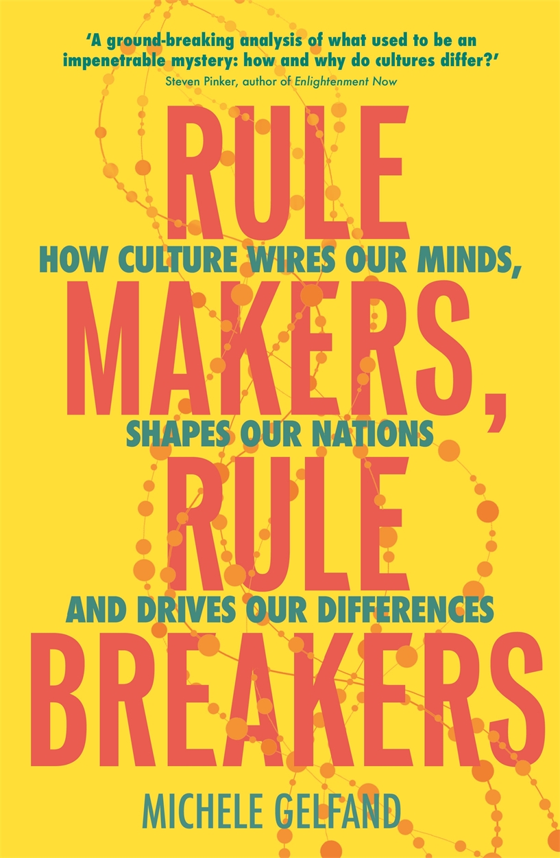 Rule Makers Rule Breakers by Michele J. Gelfand Hachette UK