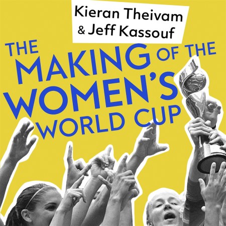 The Making of the Women’s World Cup