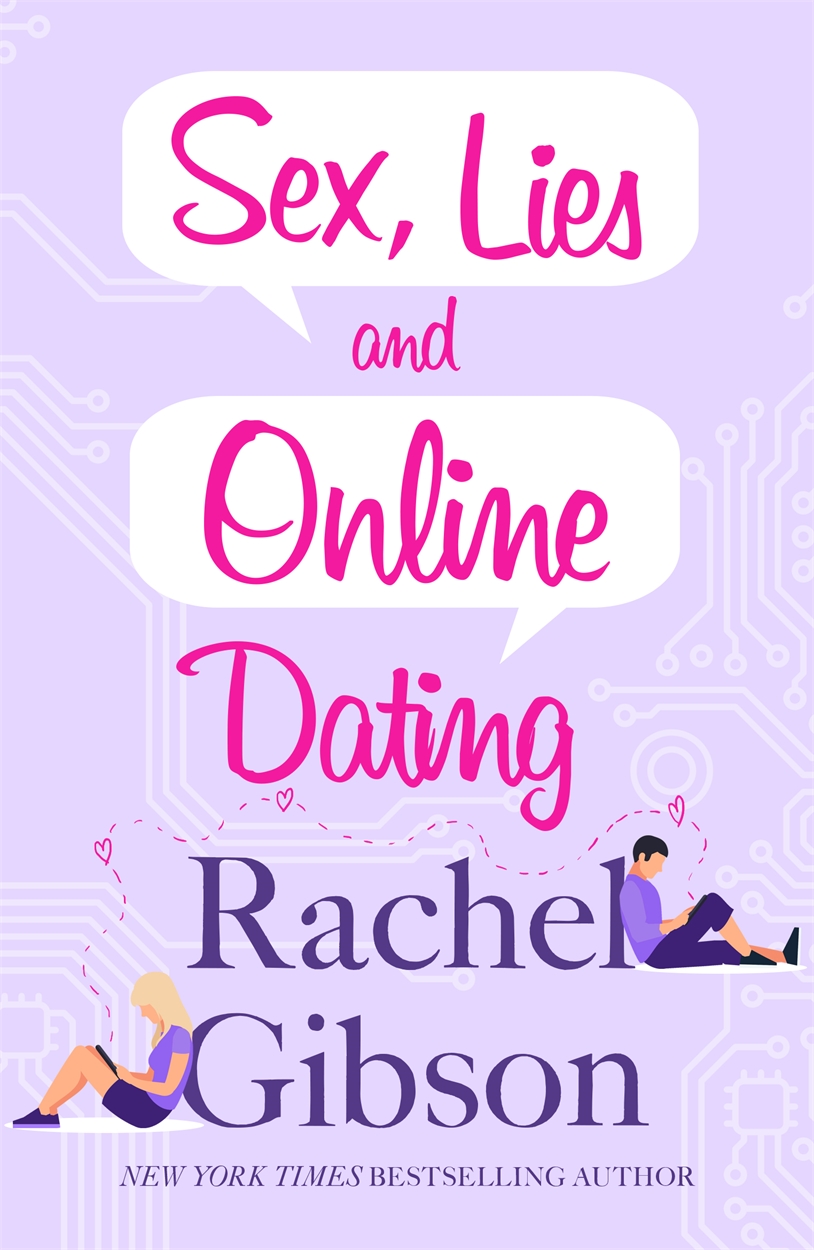 Sex, Lies and Online Dating by Rachel Gibson | Hachette UK