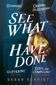 See What I Have Done: Longlisted for the Women’s Prize for Fiction 2018