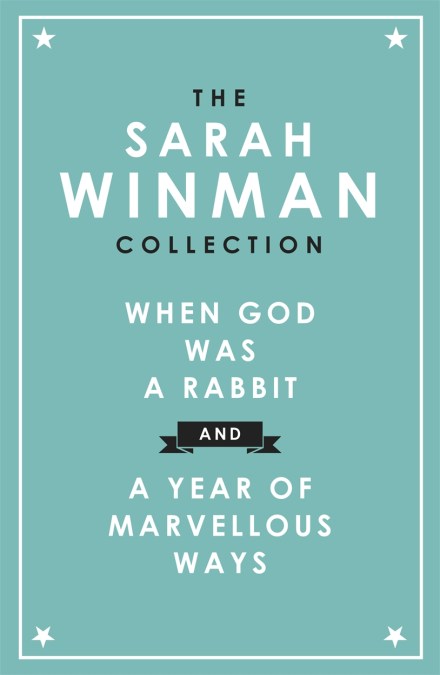 The Sarah Winman Collection: WHEN GOD WAS A RABBIT and A YEAR OF MARVELLOUS WAYS