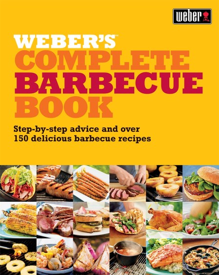 Weber's Complete BBQ Book