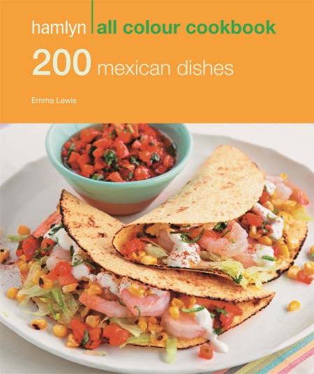 Hamlyn All Colour Cookery: 200 Mexican Dishes