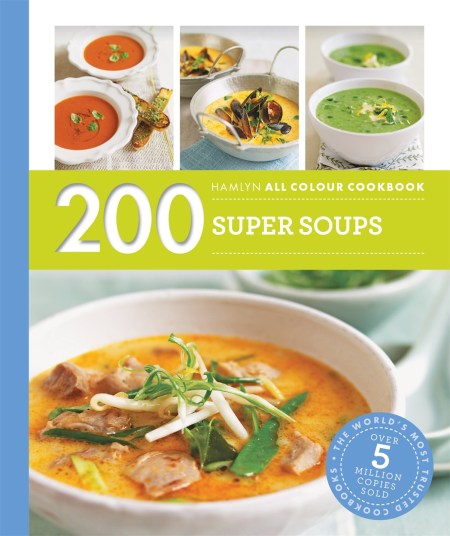 Hamlyn All Colour Cookery: 200 Super Soups