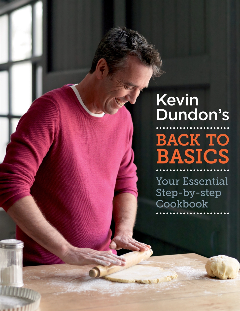 Kevin Dundon's Back to Basics by Kevin Dundon