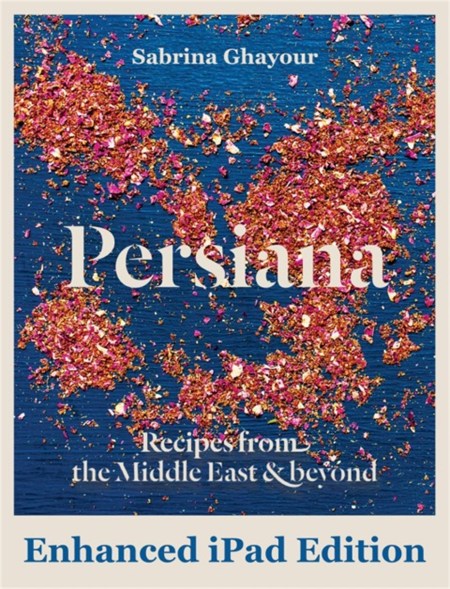 Persiana: Recipes from the Middle East & Beyond